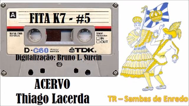 Sambas de Enredo FITA K7 #5 - ACERVO Thiago Lacerda смотреть онлайн