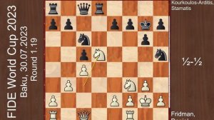 Fridman, Daniel (2586) -- Kourkoulos Arditis, Stamatis (2531) Round 1.19