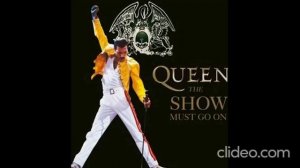 QUEEN- SHOW MUST GO ON.