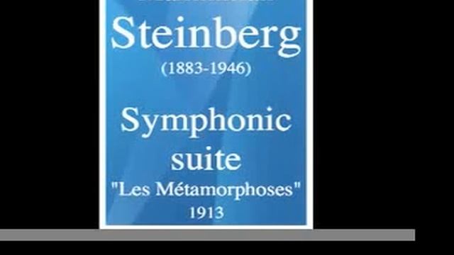 Maximilian Steinberg (1883-1946) : Les Métamorphoses, symphonic suite (1913) **MUST HEAR** смотреть онлайн