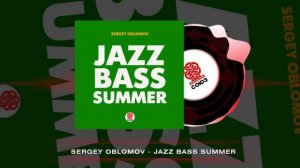 Sergey Oblomov - Jazz Bass Summer (2024)