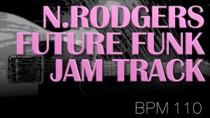 Nile Rodgers (Chic) style - Future Funk Backing Track in Cm ( C Dorian )