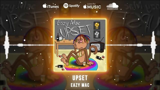 Eazy Mac - Upset (Official Audio)