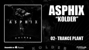 ASPHIX. 02 - Trance Plant.-