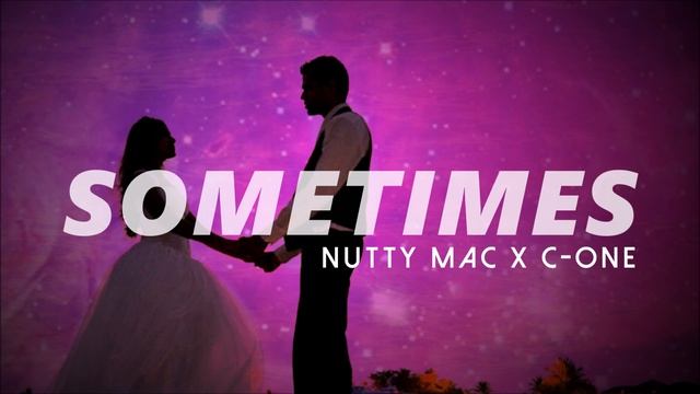 NUTTY MAC X C-ONE - SOMETIMES смотреть онлайн