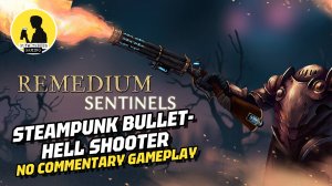 STEAMPUNK BULLET-HELL SHOOTER | REMEDIUM SENTINELS GAMEPLAY #remediumsentinels #gameplay