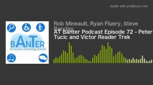 AT Banter Podcast Episode 72 - Peter Tucic and Victor Reader Trek