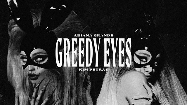 Greedy Eyes (Ariana Grande x Kim Petras) смотреть онлайн