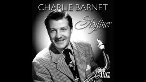 Charlie Barnet & His Orchestra - Skyliner