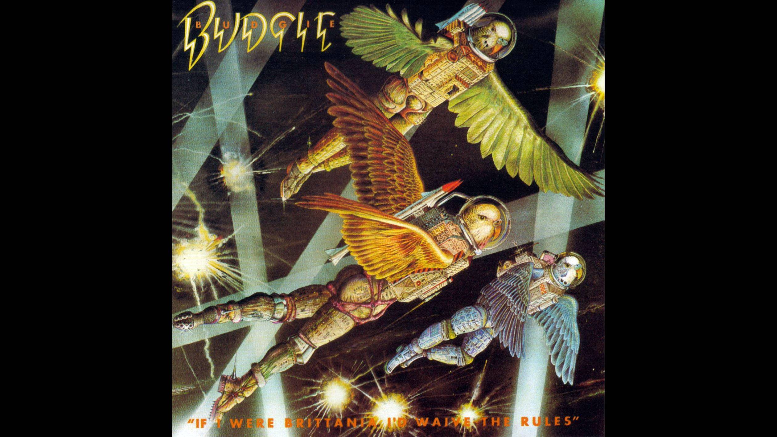 Budgie – If I Were Brittania I'd Waive The Rules (1976) Full Album