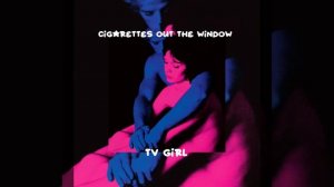 Cigarettes out the window-tv girl (sped up)