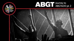 Above & Beyond – Group Therapy 600 (Journey To ABGT600 pt.2)