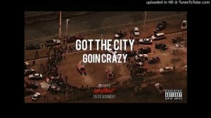 Got The City Goin Crazy - Tha H x Mac Ceez x Mac Reezy x Young Lu