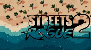 ПЕРВЫЙ ВЗГЛЯД - Streets of Rogue 2 (DEMO)