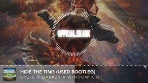 Bru-C x Darkzy x Window Kid - Hide The Ting (Used Bootleg)(Clip)