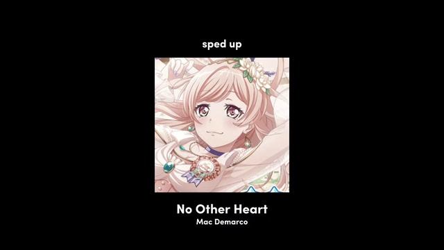 no other heart - mac demarco 'well for one her heart belongs to' another (spedup)