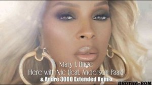 Mary J. Blige - Here With Me Feat. Anderson Paak & Andre 3000 Extended Remix