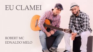 Robert MC e Ednaldo Melo - EU CLAMEI (Áudio Oficial)