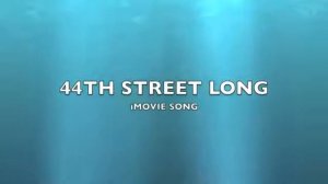 44th Street Long iMovie Song Music