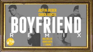 Justin Bieber "Boyfriend Pt 2 (Chuck Deuces Remix)" Ft. 2 Chainz, Mac Miller & Asher Roth