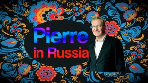 Pierre in Russia / Искусство, Русская культура и Путешествия