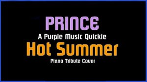 Hot Summer (Live Prince Piano Cover) | A Purple Music Quickie