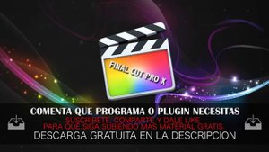 Descargar FINAL CUT PRO X 10.3.4 | Gratis en Español | Mac OS X - 2017