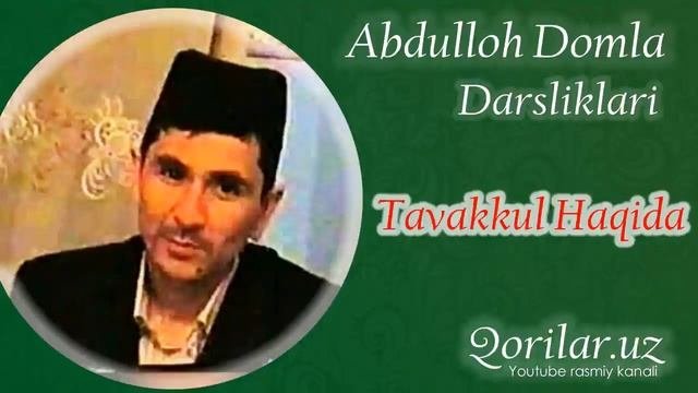 ABDULLOH DOMLA TAVAKKUL HAQIDA