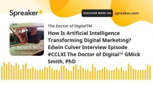 How Is Artificial Intelligence Transforming Digital Marketing? Edwin Culver Interview Episode #CCLX