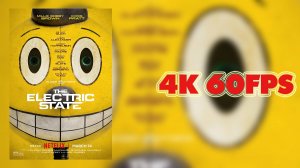 Электрический штат (2025) - русский трейлер 4K 60 FPS | AI upscale