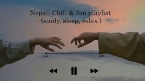 Nepali Chill & fun playlist (study, sleep, relax ) Nepali Music | New Nepali Song | Nepali Songs
