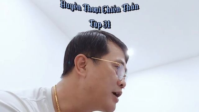 Tập 31 – Huyền Thoại Chiến Thần, Truyện Ngôn Tình, Đô Thị