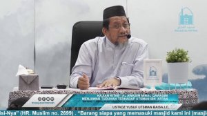 AL AWASIM MINALQAWASIM | MENJAWAB TUDUHAN TERHADAP UTSMAN IBN AFFAN | USTADZ YUSUF UTSMAN BAISA,LC.