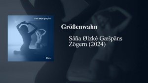 Såña Ølzkè Gæšpäns - Größenwahn