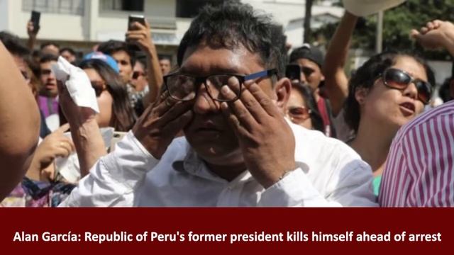 Former Peruvian President Alan García has died after shooting himself смотреть онлайн