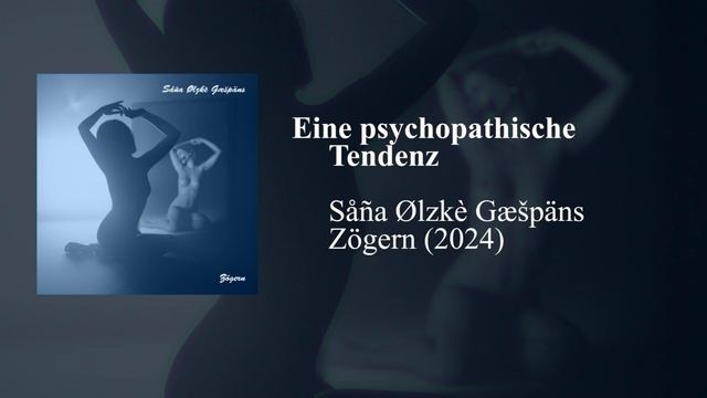 Såña Ølzkè Gæšpäns - Eine psychopathische Tendenz