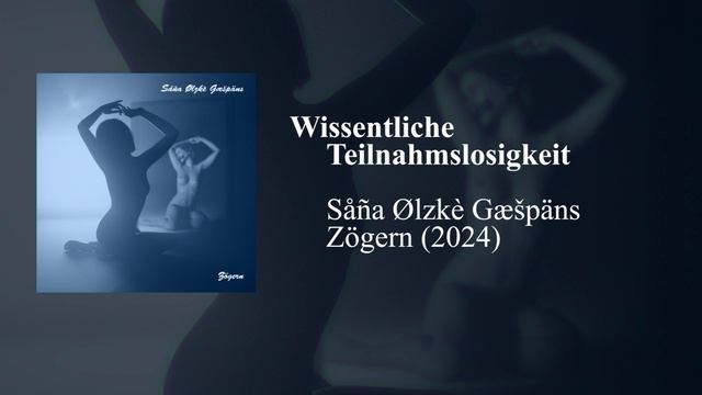 Såña Ølzkè Gæšpäns - Wissentliche Teilnahmslosigkeit