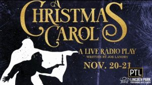 Lincoln Park Performing Arts Center Presenting 'A Christmas Carol' Radio Play