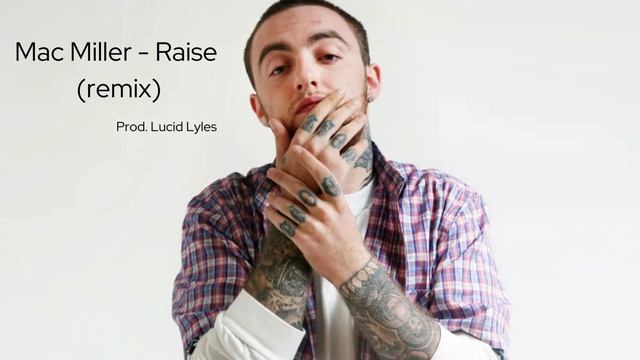 Mac Miller - Raise DJ'd by Thundercat [Unreleased Remix]