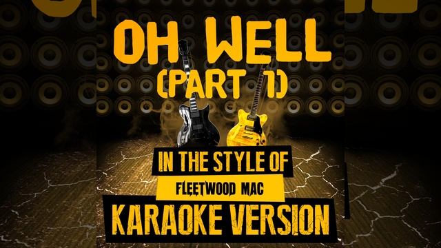 Oh Well (Part 1) (In the Style of Fleetwood Mac) (Karaoke Version) смотреть онлайн