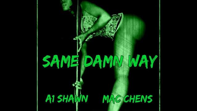 Same Damn way ft Jull Da Fool, A1 Shawn, A1 Dee, Mac Chens смотреть онлайн