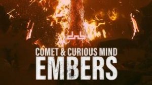 Comet & Curious Mind - Embers