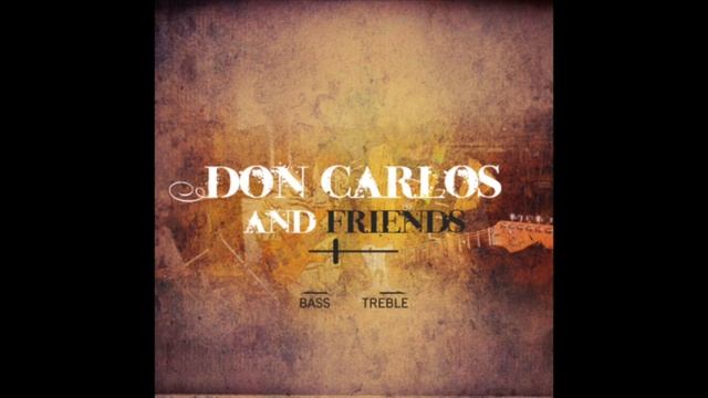 Don Carlos And Friends (Full Album) смотреть онлайн