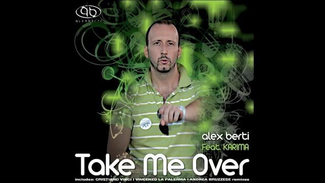 Alex Berti feat. Karima - Take Me Over (Cristiano Vinci Remix) смотреть онлайн