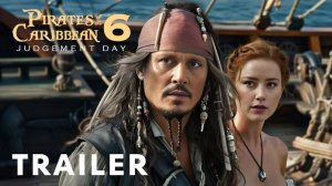 ПИРАТЫ КАРИБСКОГО МОРЯ 6: Судный день - трейлер с переводом на русский / Pirates of the Caribbean 6