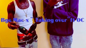 Bge Mac ft. Oc - Takeover (Official Audio)