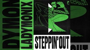 LADYMONIX - Steppin’ Out (12” MAC Mix)