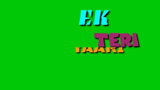 Imovie green screen Friendship status   Tera yaar hoon mai   green scr1080P HD