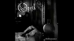 (FULL ALBUM) Opeth - Deliverance (2002) [HQ]