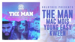 Mac Mois The Man (Audio Only) Kween & Young Ea$y Presented By Goldtoes